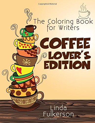 Coloring Book for Writers  Coffee Lover's Edition [Paperback]