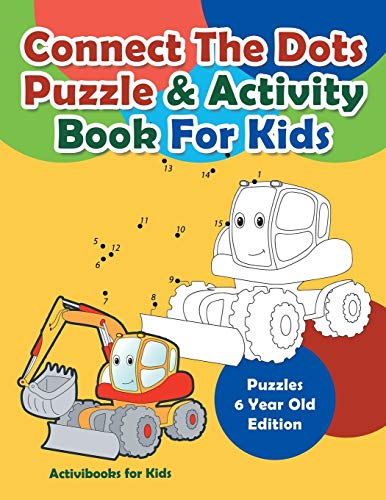 Connect the Dots Puzzle & Activity Book for Kids - Puzzles 6 Year Old Edition [Paperback]