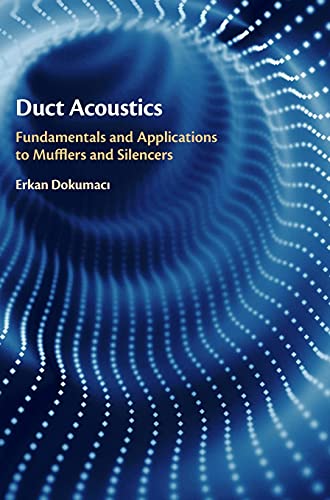 Duct Acoustics Fundamentals and Applications to Mufflers and Silencers [Hardcover]