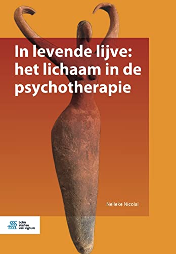 In levende lijve het lichaam in de psychotherapie [Paperback]