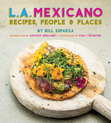 L.A. Mexicano Recipes, People &amp Places [Hardcover]