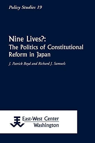 Nine Lives The Politics Of Constitutional Reform In Japan (policy Studies) [Paperback]