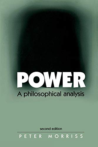 Power A philosophical analysis [Paperback]