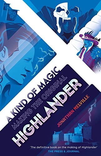 A Kind of Magic Making the Original Highlander [Hardcover]
