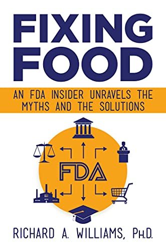 Fixing Food An FDA Insider Unravels the Myths and the Solutions [Hardcover]