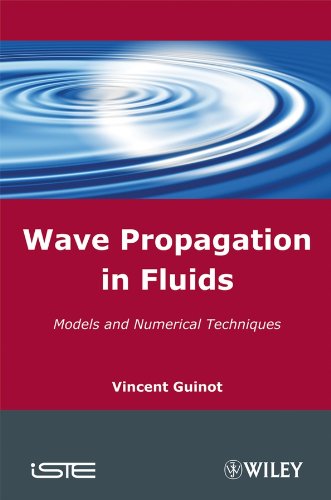 Wave Propagation in Fluids Models and Numerical Techniques [Hardcover]