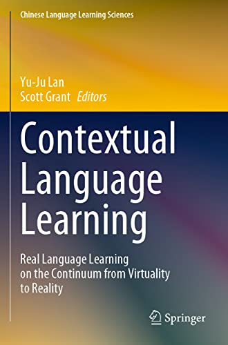 Contextual Language Learning Real Language Learning on the Continuum from Virtu [Paperback]
