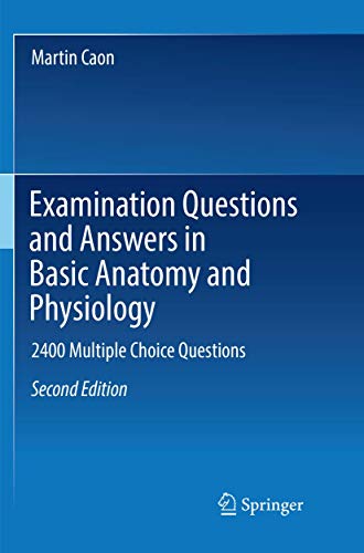 Examination Questions and Answers in Basic Anatomy and Physiology 2400 Multiple [Paperback]