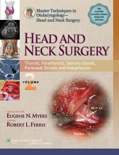 Master Techniques in Otolaryngology - Head and Neck Surgery  Head and Neck Surg [Hardcover]