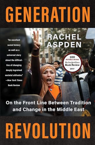 Generation Revolution On the Front Line Between Tradition and Change in the Mid [Paperback]
