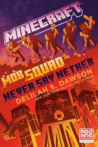 Minecraft Mob Squad Never Say Nether An Official Minecraft Novel [Paperback]