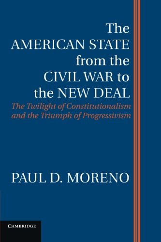 The American State from the Civil War to the New Deal The Twilight of Constitut [Paperback]