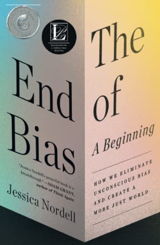 The End of Bias A Beginning How We Eliminate Unconscious Bias and Create a Mor [Paperback]
