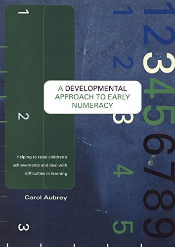 A Developmental Approach to Early Numeracy Helping to Raise Children's Achievem [Paperback]