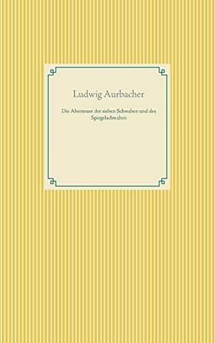 Abenteuer Der Sieben Schwaben Und Des Spiegelschwaben