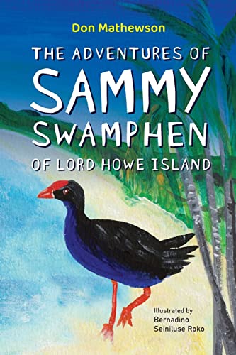 Adventures Of Sammy Swamphen Of Lord Howe Island