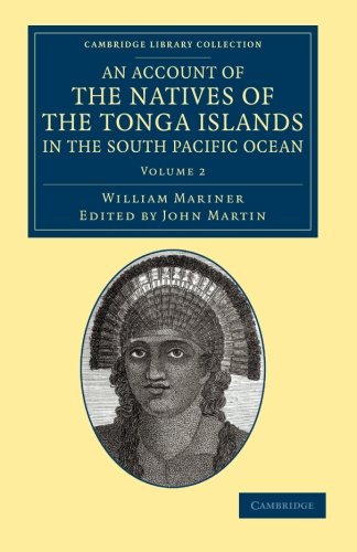 An Account of the Natives of the Tonga Islands, in the South Pacific Ocean With [Paperback]