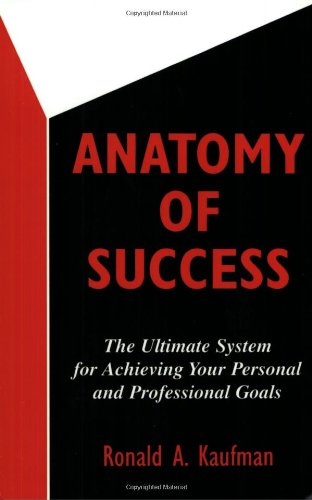 Anatomy of Success  The Ultimate System for Achieving Your Personal and Profess [Paperback]