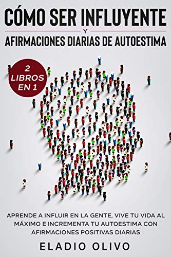 Cmo Ser Influyente y Afirmaciones Diarias de Autoestima 2 Libros En 1  Aprende [Paperback]