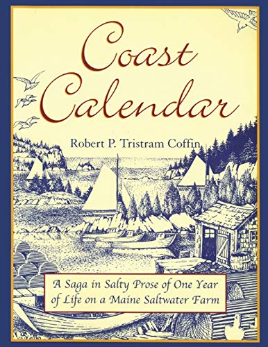 Coast Calendar A Saga in Salty Prose of One Year of Life on a Maine Saltwater F [Paperback]