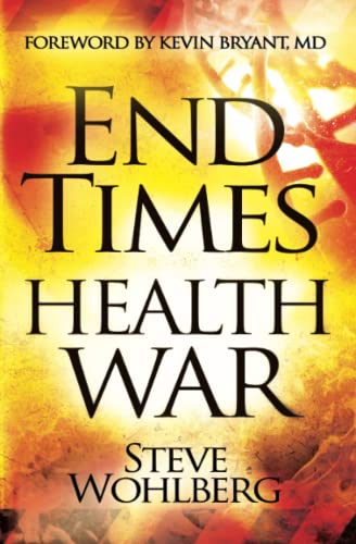 End Times Health War How To Outwit Deadly Diseases Through Super Nutrition And  [Paperback]