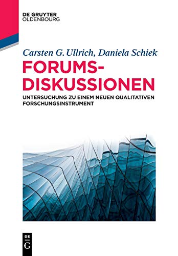 Forumsdiskussionen  Untersuchung Zu Einem Neuen Qualitativen Forschungsinstrume [Paperback]