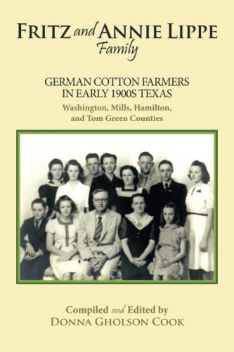 Fritz and Annie Lippe Family  German Cotton Farmers in Early 1900s Texas--Washi [Paperback]