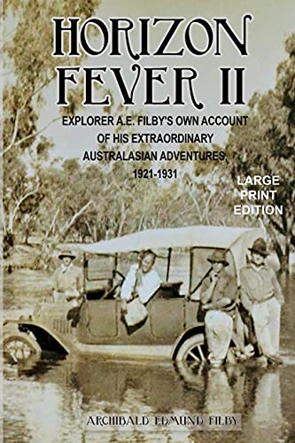 Horizon Fever II - LARGE PRINT  Explorer a e Filby's Own Account of His Extraor [Paperback]