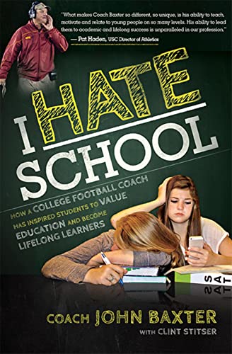 I HATE School How a College Football Coach Has Inspired Students to Value Educa [Paperback]