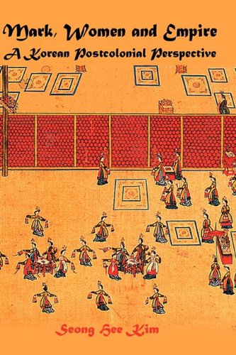 Mark, Women And Empire A Korean Postcolonial Perspective (bible In The Modern W [Hardcover]