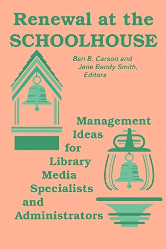 Renewal at the Schoolhouse Management Ideas for Library Media Specialists and A [Paperback]
