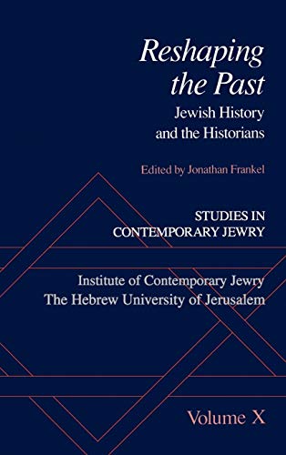 Studies in Contemporary Jewry Volume X Reshaping the Past Jewish History and  [Hardcover]