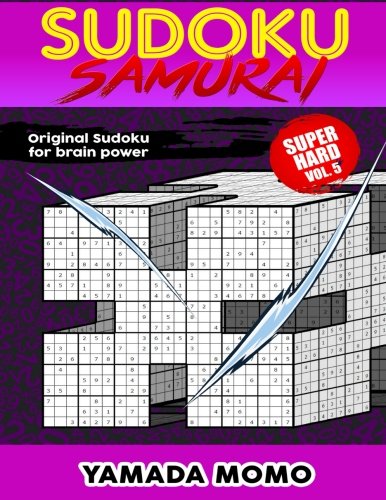 Sudoku Samurai Super Hard Original Sudoku For Brain Power Vol. 5 Include 100 P [Paperback]