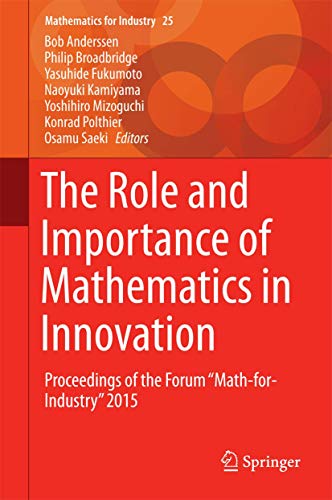 The Role and Importance of Mathematics in Innovation Proceedings of the Forum  [Hardcover]