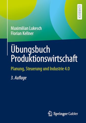 bungsbuch Produktionswirtschaft Planung, Steuerung und Industrie 4.0 [Paperback]
