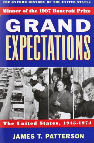 Grand Expectations The United States, 1945-1974 [Paperback]