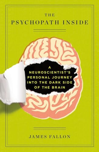 The Psychopath Inside A Neuroscientist's Personal Journey into the Dark Side of [Paperback]