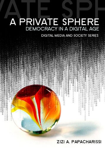 A Private Sphere Democracy in a Digital Age [Hardcover]