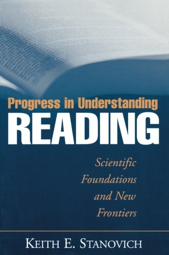 Progress in Understanding Reading Scientific Foundations and New Frontiers [Paperback]