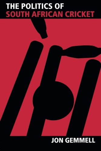 The Politics of South African Cricket [Paperback]