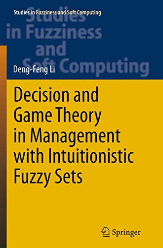 Decision and Game Theory in Management With Intuitionistic Fuzzy Sets [Paperback]