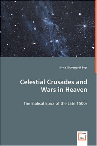 Celestial Crusades and Wars in Heaven [Paperback]
