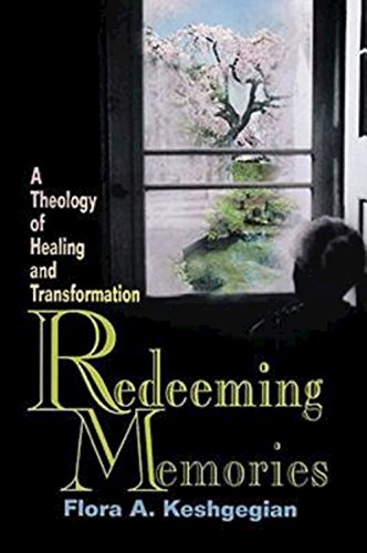 Redeeming Memories A Theology of Healing and Transformation [Paperback]