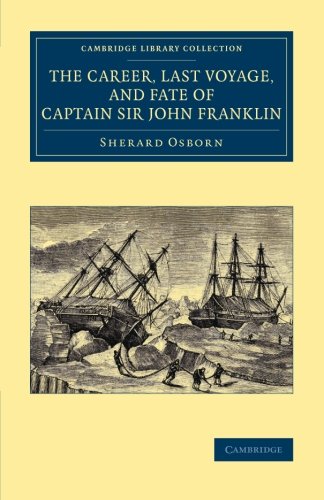 The Career, Last Voyage, and Fate of Captain Sir John Franklin [Paperback]