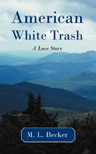 American White Trash  A Love Story [Hardcover]