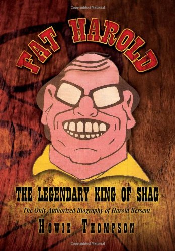 Fat Harold  The legendary king of Shag [Hardcover]