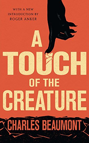 A Touch Of The Creature [Paperback]