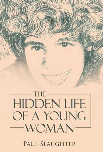 The Hidden Life Of A Young Woman [Hardcover]