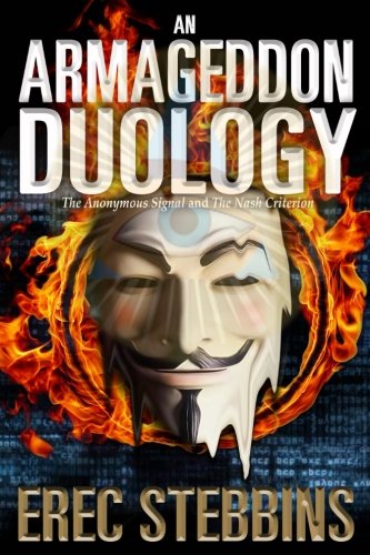 An Armageddon Duology The Anonymous Signal And The Nash Criterion [Paperback]