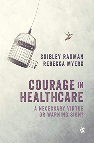 Courage in Healthcare A Necessary Virtue or Warning Sign [Hardcover]